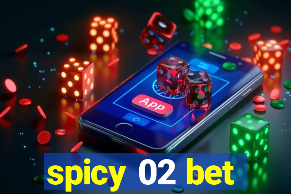 spicy 02 bet